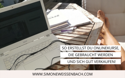 So erstellst du Onlinekurse, die gebraucht werden UND sich gut verkaufen