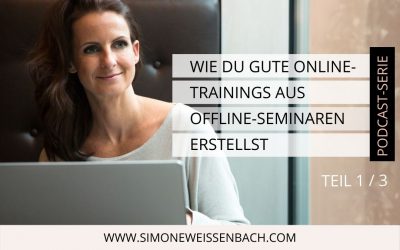 Wie du gute Live Online Trainings aus Offline Seminaren erstellst – Teil 1