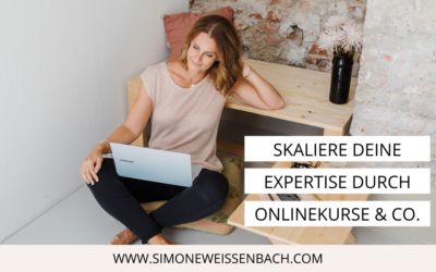 Skaliere deine Expertise durch Onlinekurse & Co.