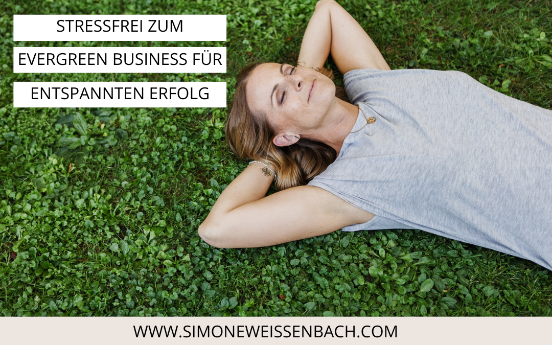 Stressfrei zum Evergreen Business | Titel